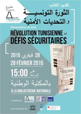 PrÃ©sentation du livre â€œRÃ©volution tunisienne et dÃ©fis sÃ©curitairesâ€/â€ØªÙ‚Ø¯ÙŠÙ… Ø§Ù„ÙƒØªØ§Ø¨ â€œØ§Ù„Ø«ÙˆØ±Ø© Ø§Ù„ØªÙˆÙ†Ø³ÙŠØ© Ùˆ Ø§Ù„ØªØ­Ø¯ÙŠØ§Øª Ø§Ù„Ø£Ù…Ù†ÙŠØ©